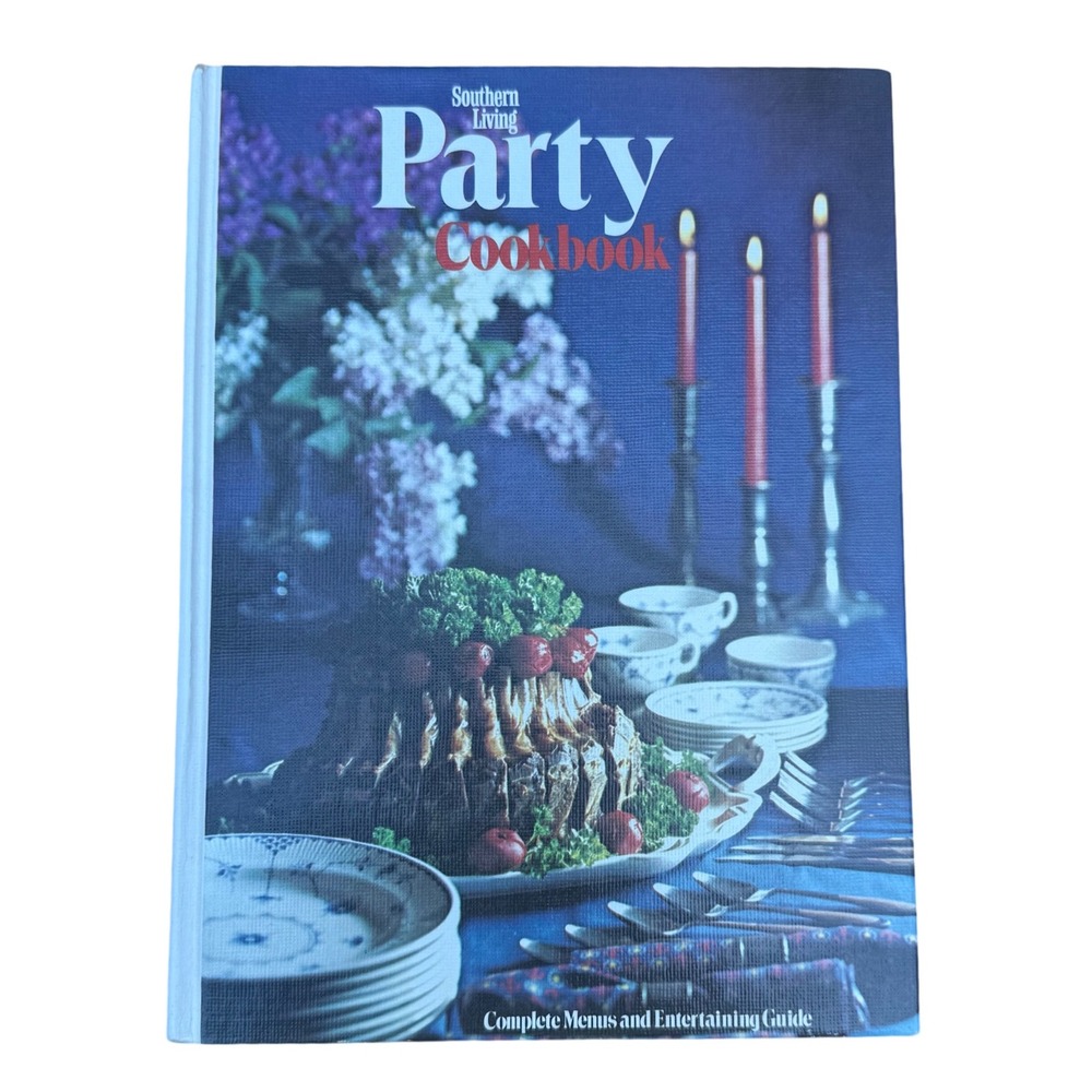 Southern Living Party Cookbook Complete‎ Menus & Entertaining Guide